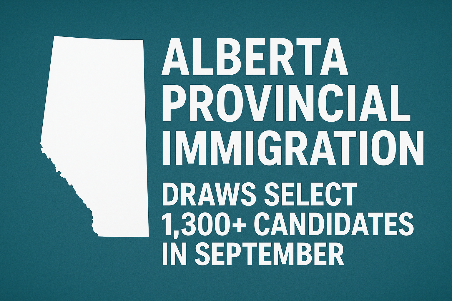 Alberta Provincial Immigration Draws Select 1,300+ Candidates in September